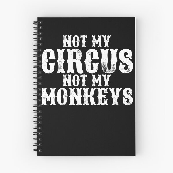 Item preview, Not My Circus Not My Monkeys Gear designed and sold by DynamicDesign.