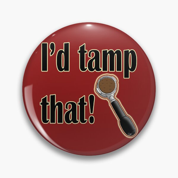 Item preview, I'd Tamp that! designed and sold by Beth Alcala.