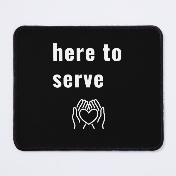 Item preview, Here To Serve, Volunteer, Uniform, Quotes designed and sold by AASparksDesigns.