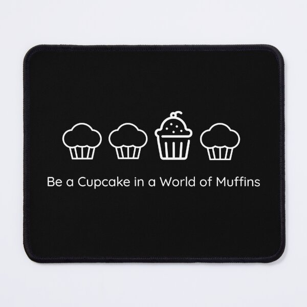 Artikelvorschau, Seien Sie ein Cupcake in einer Welt des Muffinbackens entworfen und verkauft von Sachie's Studio.