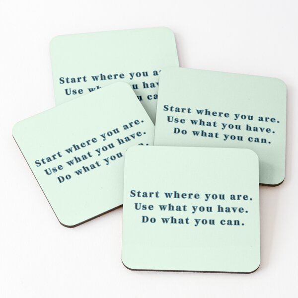 Item preview, Start where you are. Use what you have. Do what you can. Text Stickers Prints Wall Art Magnet Home Coffee Cup Decoration TShirt Stationary Notebook Magnet Hat Kitchen Work School Office Redbubble Shop designed and sold by Saritas Boutique Shop.