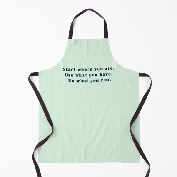 Item preview, Start where you are. Use what you have. Do what you can. Text Stickers Prints Wall Art Magnet Home Coffee Cup Decoration TShirt Stationary Notebook Magnet Hat Kitchen Work School Office Redbubble Shop designed and sold by Saritas Boutique Shop.