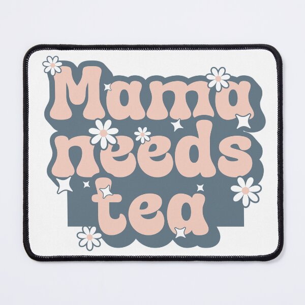 Item preview, Mama needs tea designed and sold by PassionforLove.