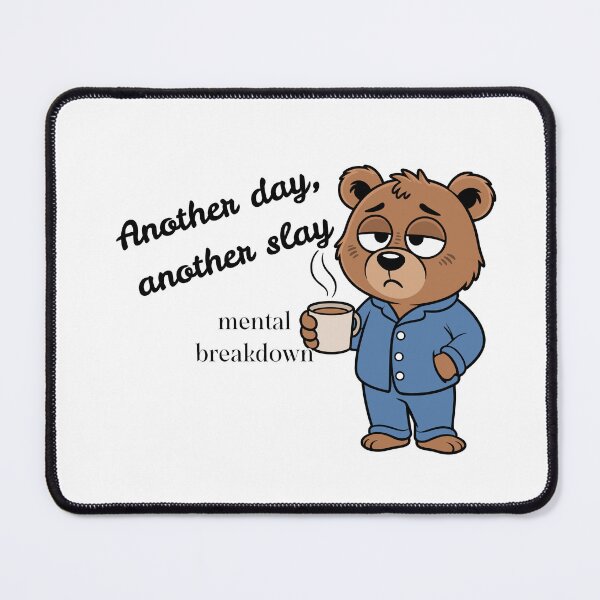 Item preview, Funny Tired Bear Coffee Another Day Another Slay Mental Breakdown Sticker designed and sold by Nathaphat514.