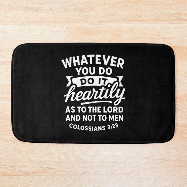 Item preview, Colossians 3:23 Whatever You Do Work Heartily As For The Lord And Not For Men  designed and sold by plushism.