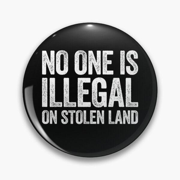 Item preview, No One Is Illegal On Stolen Land Immigration Support Solidarity designed and sold by roycehopkins.