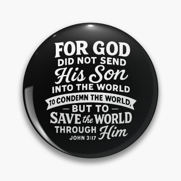 Item preview, John 3:17 God Sent His Son Into The World To Save It Not To Condemn It designed and sold by plushism.