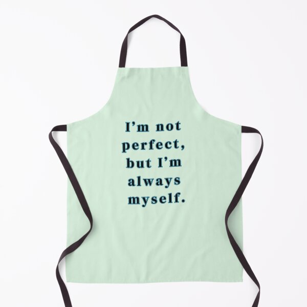 Item preview, I'm not perfect, but I'm always myself. Text Stickers Prints Posters Wall Art Magnet Home Coffee Cup Decoration TShirt Stationary Notebook Magnet Hat Kitchen Work School Office Redbubble Shop designed and sold by Saritas Boutique Shop.