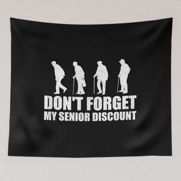 Item preview, Don't Forget My Senior Discount - Funny Old People designed and sold by ishanaveraty.