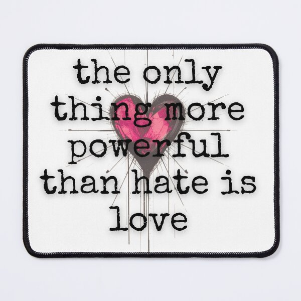 Item preview, The only  more powerful than hate is love designed and sold by shlepyart.