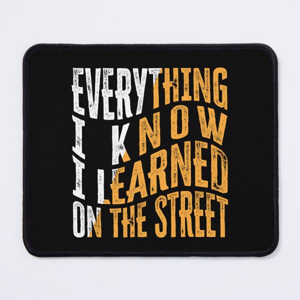 Item preview, Everything I Know I Learned on the Street - Hustle Design designed and sold by farhanhafeez.