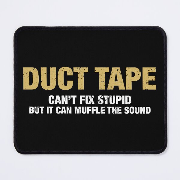 Item preview, Duct Tape Funny Sayings - Cant Fix Stu[id But it Can Muffle The Sound designed and sold by idalineverica.