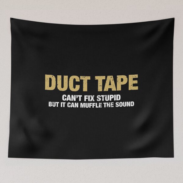 Item preview, Duct Tape Funny Sayings - Cant Fix Stu[id But it Can Muffle The Sound designed and sold by idalineverica.