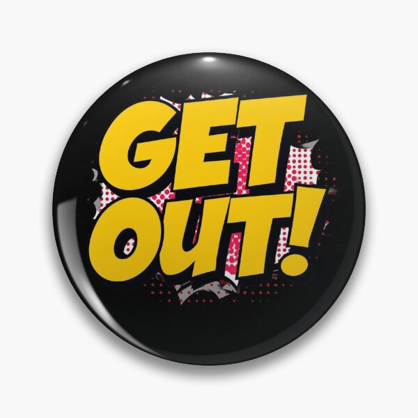 Item preview, Get Out! designed and sold by deathanarchy.