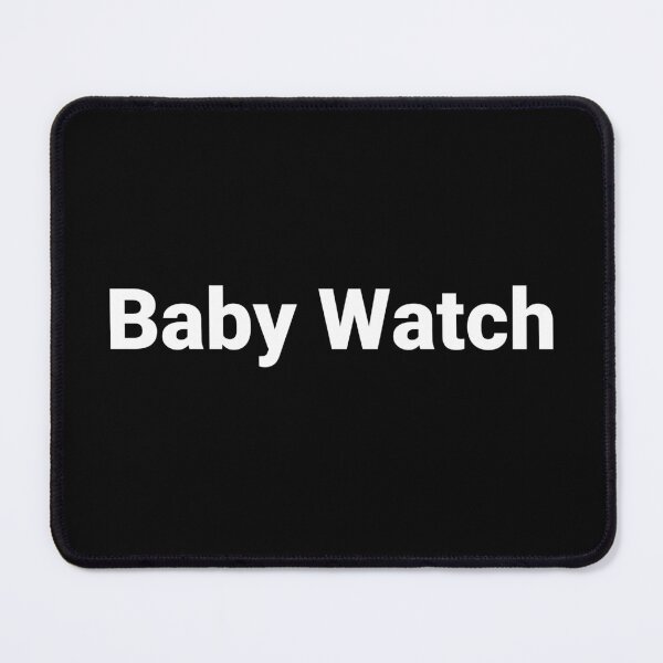 Item preview, Baby Watch designed and sold by Text-based T-Shirts and Gifts.