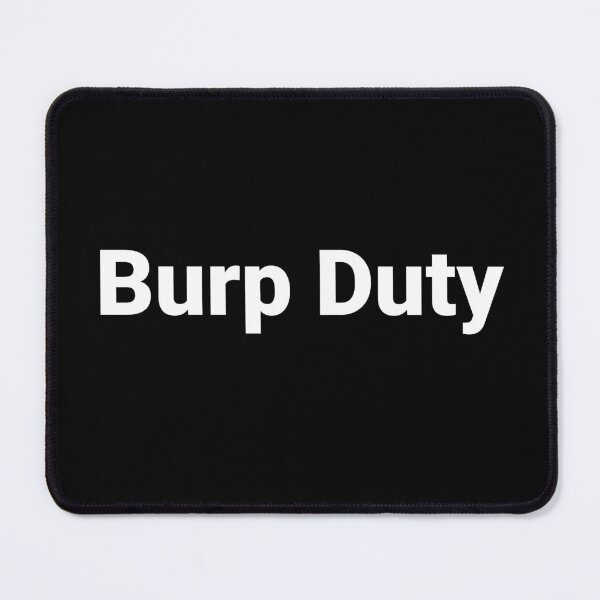 Item preview, Burp Duty designed and sold by Text-based T-Shirts and Gifts.