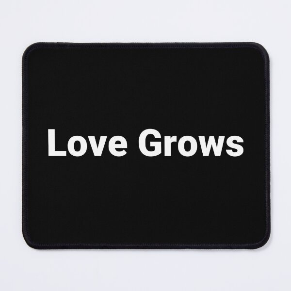 Item preview, Love Grows designed and sold by Text-based T-Shirts and Gifts.
