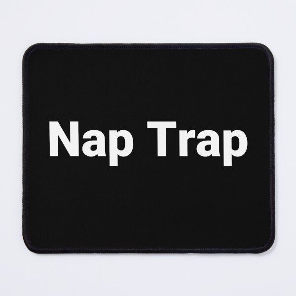 Item preview, Nap Trap designed and sold by Text-based T-Shirts and Gifts.