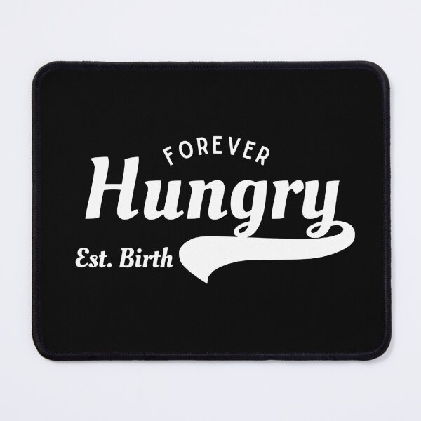 Item preview, Forever Hungry designed and sold by Comfy Creations.