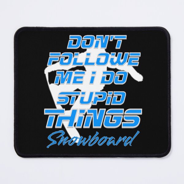 Item preview, Don't Follow Me I Do Stupid Things Snowboard designed and sold by TheEndDesign.