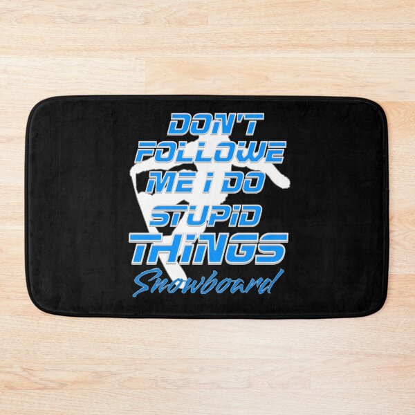 Item preview, Don't Follow Me I Do Stupid Things Snowboard  designed and sold by TheEndDesign.