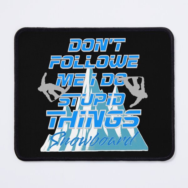 Item preview, Don't Follow Me I Do Stupid Things Snowboard designed and sold by TheEndDesign.