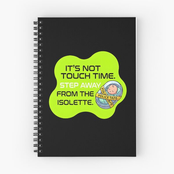 Item preview, IT's not touch time, Step away from the isolette | NICU Nurse designed and sold by SocialStaticz.