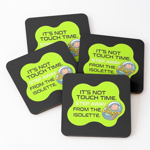 Item preview, IT's not touch time, Step away from the isolette | NICU Nurse designed and sold by SocialStaticz.