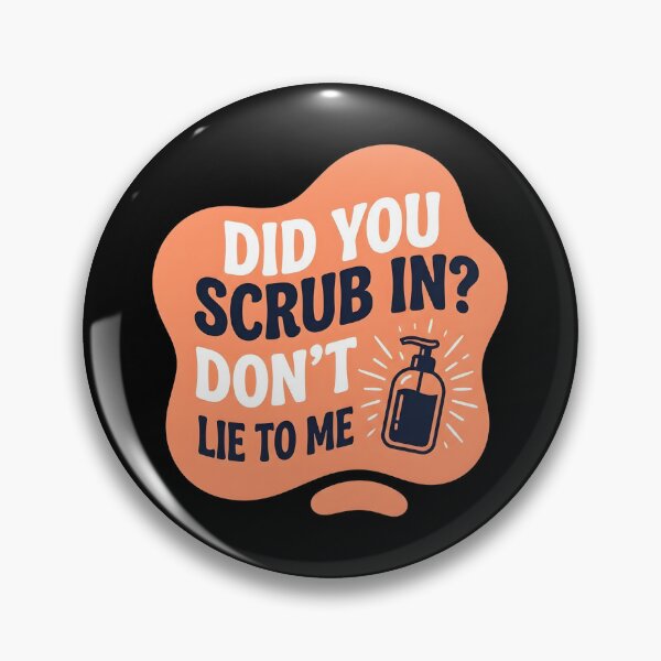 Item preview, Did you scrub in? Don't lie to me | NICU Nurse designed and sold by SocialStaticz.