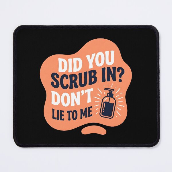 Item preview, Did you scrub in? Don't lie to me | NICU Nurse designed and sold by SocialStaticz.