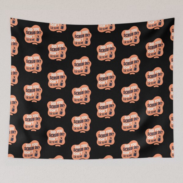 Item preview, Did you scrub in? Don't lie to me | NICU Nurse designed and sold by SocialStaticz.