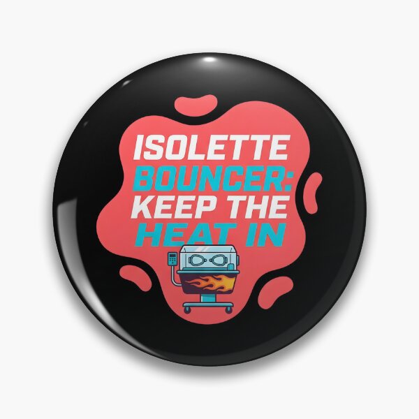 Item preview, Isolette bouncer. Keep the heat in | NICU Nurse designed and sold by SocialStaticz.