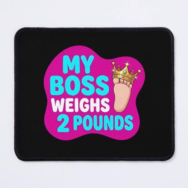Item preview, My boss weighs 2 pounds | NICU Nurse designed and sold by SocialStaticz.