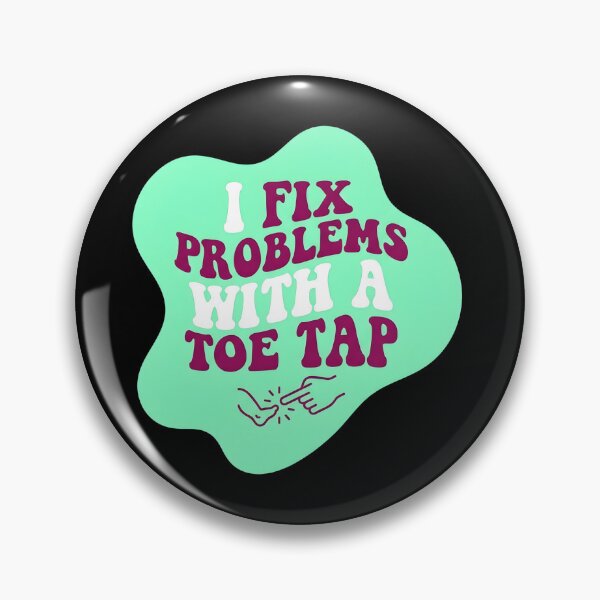 Item preview, I fix problems with a toe tap | NICU Nurse designed and sold by SocialStaticz.