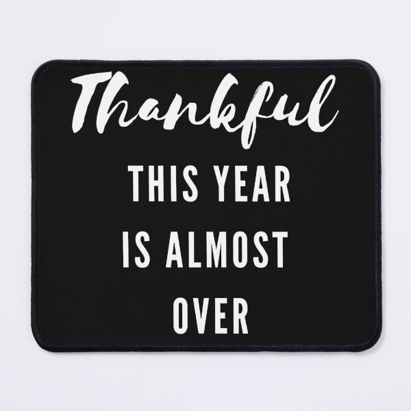 Item preview, Thankful Thanksgiving Holiday, Fall T-shirt, Thankful This Year Is Almost Over, Gift Idea,  thanksgiving 2020, fall holiday designed and sold by sirina2796.