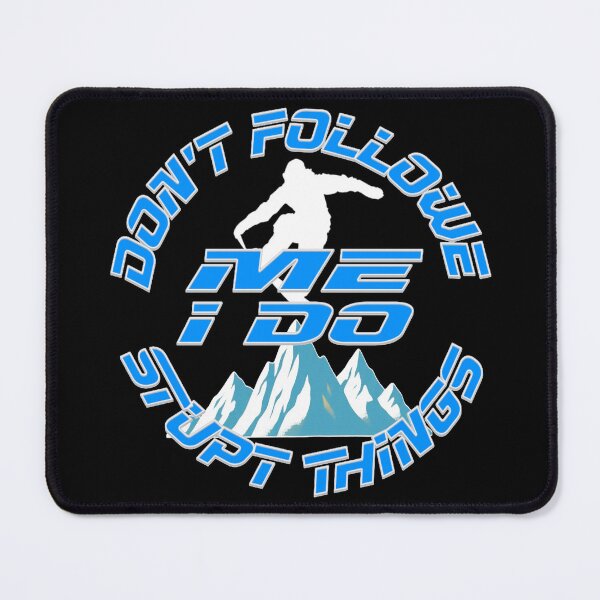 Item preview, Don't Follow Me I Do Stupid Things Snowboard designed and sold by TheEndDesign.