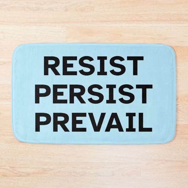 Item preview, Resist Persist Prevail (black text) designed and sold by mimsythe1st.