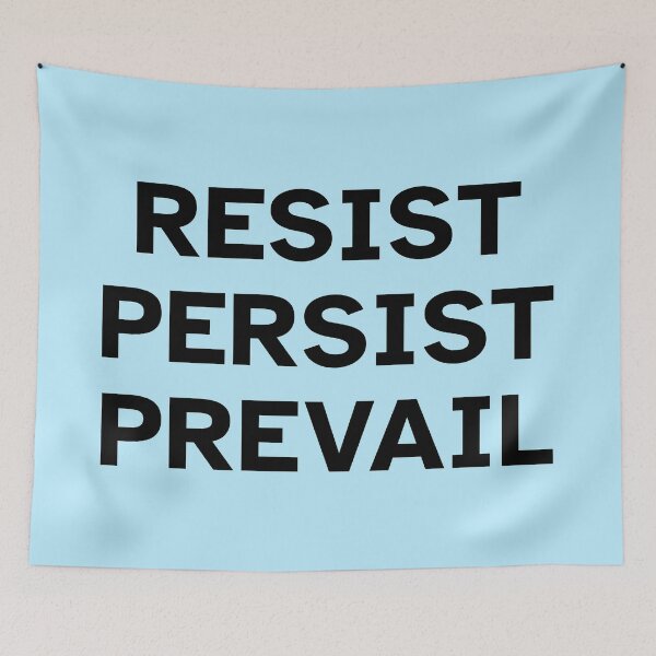 Item preview, Resist Persist Prevail (black text) designed and sold by mimsythe1st.