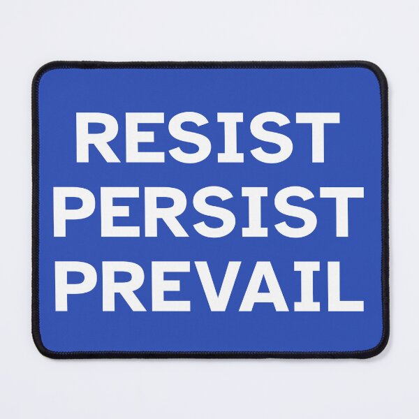 Item preview, Resist Persist Prevail (white text) designed and sold by mimsythe1st.