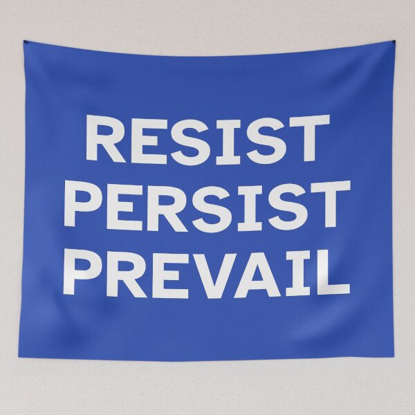 Item preview, Resist Persist Prevail (white text) designed and sold by mimsythe1st.