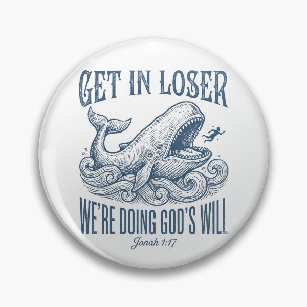 Item preview, Biblical Get in Loser We're Doing God's Will Jonah Verse designed and sold by herbwaters.