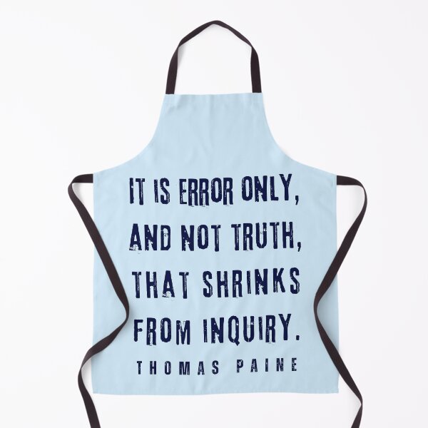 Item preview, Thomas Paine quote: It is error only, and not truth, that shrinks from inquiry. designed and sold by artbleed.