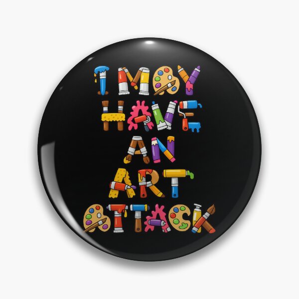 Item preview, I May Have An Art Attackpaint variant designed and sold by TeeTimeTreasure.