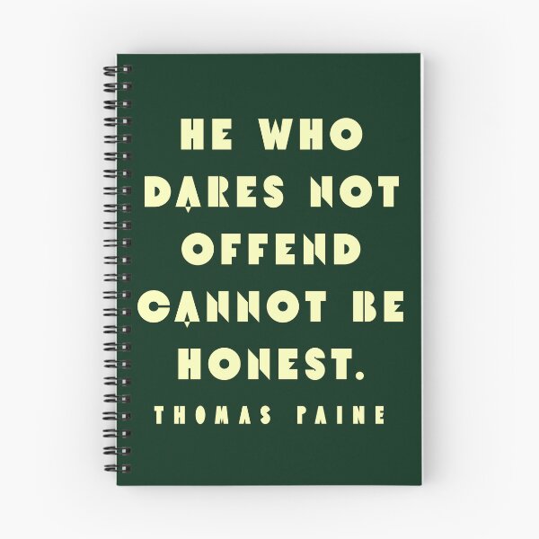 Item preview, Thomas Paine quote: He who dares not offend cannot be honest. designed and sold by artbleed.