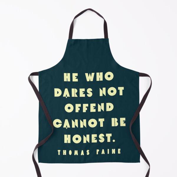 Item preview, Thomas Paine quote: He who dares not offend cannot be honest. designed and sold by artbleed.
