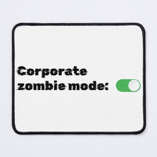 Item preview, Corporate Zombie Mode: ON – Funny Office Burnout Toggle Switch Meme designed and sold by sweetdrawsart.
