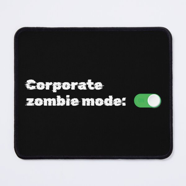 Item preview, Corporate Zombie Mode: ON – Funny Office Burnout Toggle Switch Meme designed and sold by sweetdrawsart.