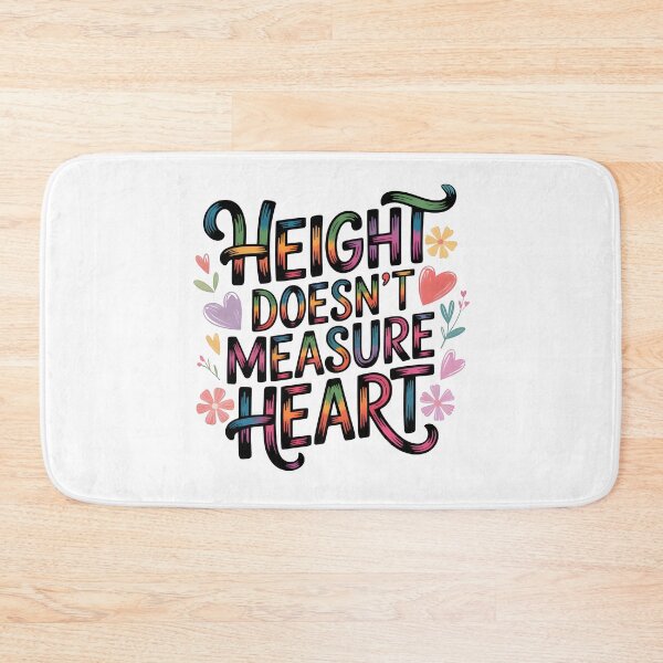 Item preview, Height doesn't measure heart designed and sold by nimmitrends.