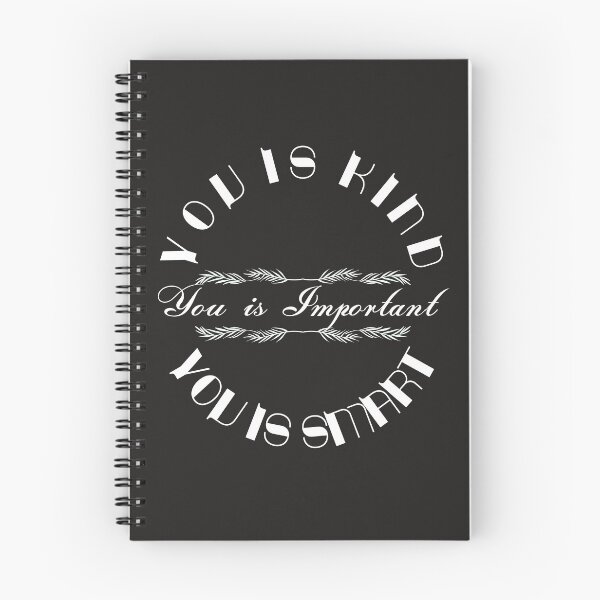 Item preview, You is kind You is smart You is important, Movie Quote, You is kind smart inportant, kindness, be-kind designed and sold by sirina2796.
