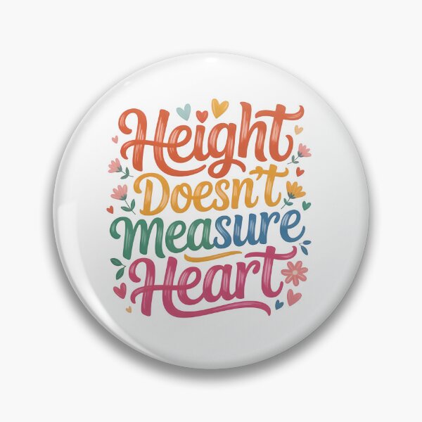 Item preview, Height doesn't measure heart .. designed and sold by nimmitrends.
